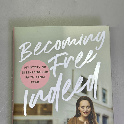 BECOMING FREE INDEED My Story Of Disentangling Faith From Fear Hardback Book