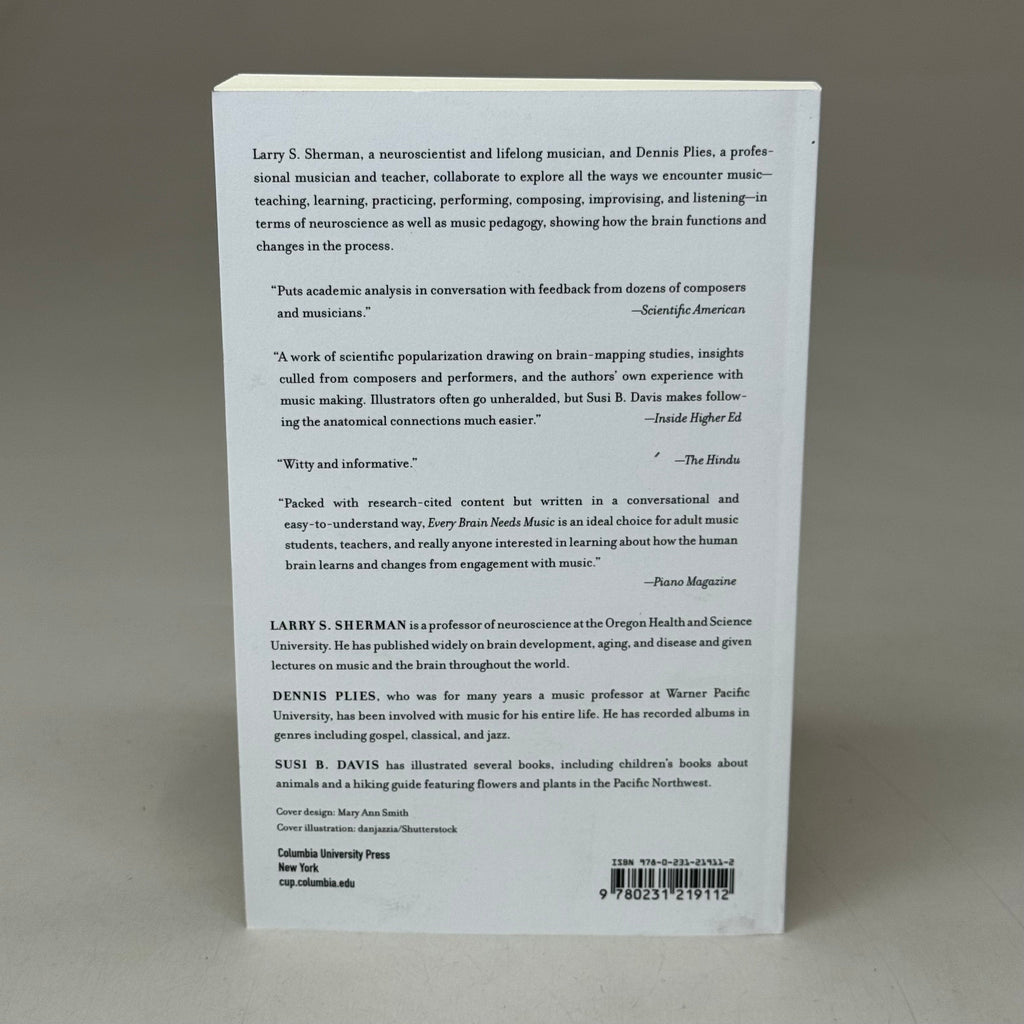 COLUMBIA UNIV. PRESS EVERY BRAIN NEEDS MUSIC Larry S. Sherman /Dennis Plies Every